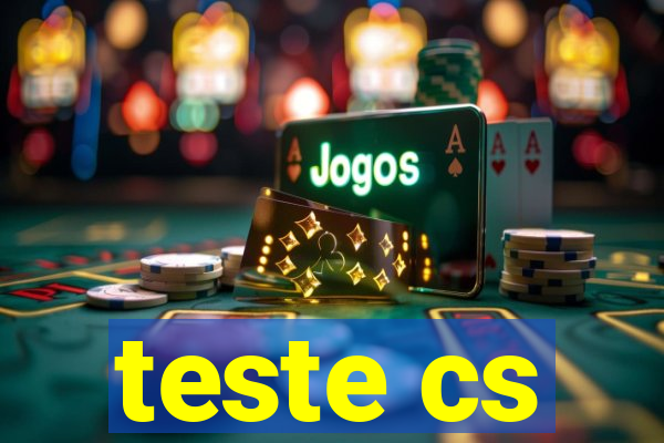 teste cs